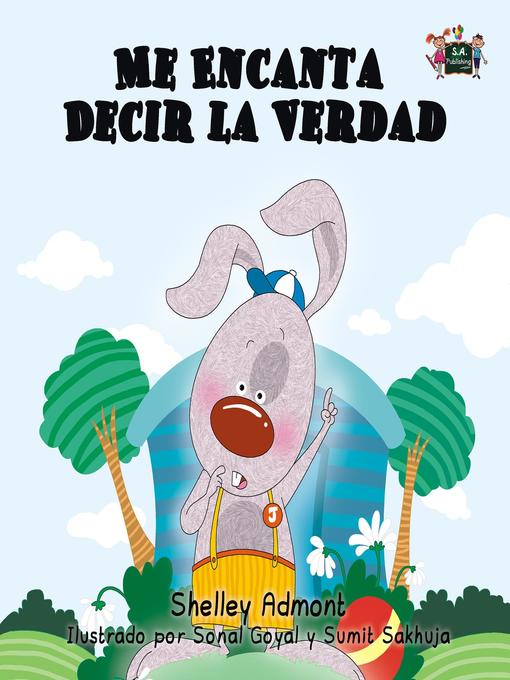 Title details for Me Encanta Decir la Verdad (Spanish Kids Book) by Shelley Admont - Available